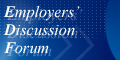 Employers' Discussion Forum